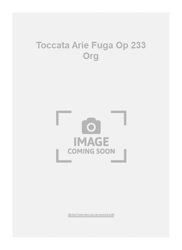Toccata Arie Fuga Op 233 Org